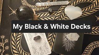 My Black & White Decks 