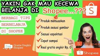 Cara Belanja Di Shopee | Tips Belanja Yang Benar Supaya Teman-teman Gak Kecewa