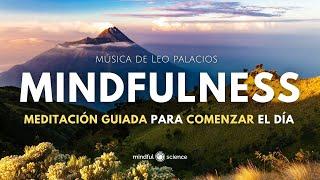 MINDFULNESS ~MEDITACIÓN GUIADA PARA COMENZAR EL DÍA~ELIMINA LA ANSIEDAD~ CONECTA CON LO MEJOR DE TI