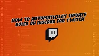 HOW TO AUTO ROLE TWITCH ROLES IN DISCORD