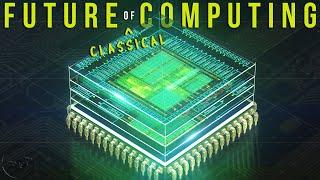 The Future of 'Classical' Computing