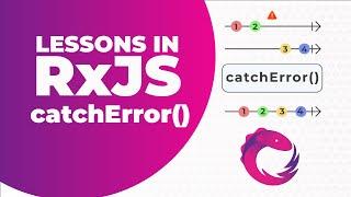 RxJS catchError() - Handling Errors within an Observable Stream