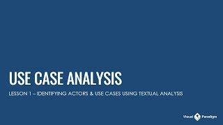 Use Case Analysis - Lesson 1: Identifying Actors & Use Cases