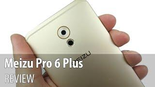 Meizu Pro 6 Plus In-Depth Review