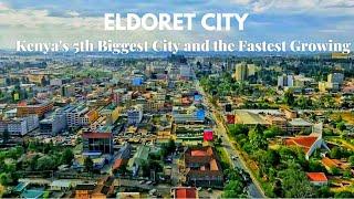 Eldoret Town, Kenyan's 5th Biggest City and the fastest growing in the Country