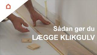 Lægge klikgulv: Sådan starter du