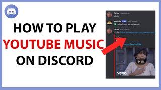 How to Play YouTube Music on Discord in 2024