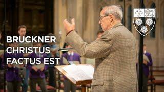 Bruckner: Christus factus est | Sir Stephen Cleobury