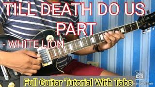 TILL DEATH DO US PART - WHITE LION FULL GUITAR TUTORIAL WITH TABS