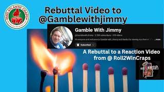 @GamblewithJimmy Rebuttal to a "Reaction Video" of @Roll2Win