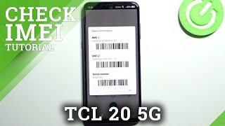 How to Find IMEI and Serial Number in TCL 20 5G – Locate SN and IMEI