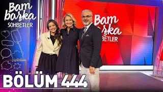 Bambaşka Sohbetler 444. Bölüm - Prof. Dr. Kenan Keklikçi & Yağmur Yüksel