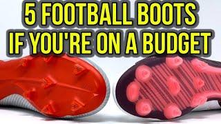 THE 5 BEST FOOTBALL BOOTS IF YOU'RE ON A BUDGET