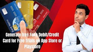 How To Generate Fake Debit/Credit Card for free trials on Paid Apps and Websites