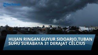 INFO CUACA 23 NOVEMBER 2024, Sidoarjo dan Tuban akan Hujan Ringan, Suhu Surabaya 31 Derajat Celcius