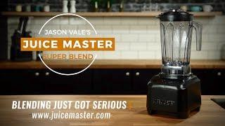 INTRODUCING THE BRAND-NEW JUICE MASTER SUPER BLEND!