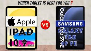 Samsung Galaxy Tab S9 FE vs Apple iPad 2022 : Which Tablet is Best For You