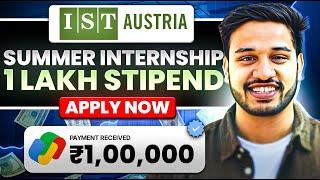 Summer Internship for College Students | 1 Lakhs Stipend | IST Austria 2025 | Apply Now