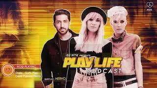 Play Life Podcast 024 with DJ NYK & NERVO