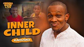 OBINNA SHOW LIVE: MY INNER CHILD - Kadusko