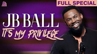 J.B. Ball | It's My Privilege (Full Comedy Special)