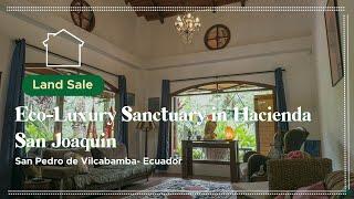 For Sale Eco-Luxury Sanctuary in Hacienda San Joaquin | San Pedro, Ecuador Real Estate