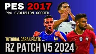 TUTORIAL CARA UPDATE RZ PATCH V5 2024 DI PES 2017