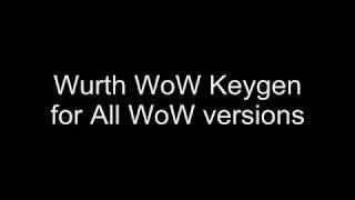 Wurth WoW Keygen for All Versions