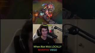 When Riot Wick LOCALLY REVERTED VIEGO