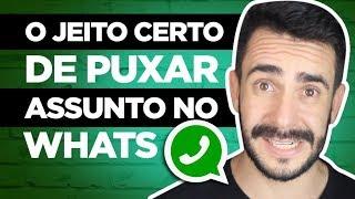 O JEITO CERTO DE PUXAR  ASSUNTO COM UM HOMEM NO WHATS