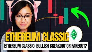 ETHEREUM CLASSIC Price Prediction - ETC Bullish Breakout or Fakeout?