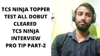 TCS NINJA TOPPER TEST ALL DOUBT CLEARED | TCS NINJA INTERVIEW PROP TIP  | PART -2