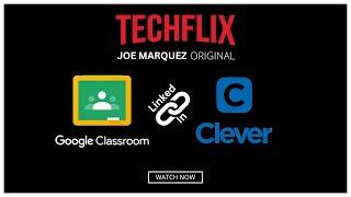 TechFlix: Google Classroom Linked In Clever