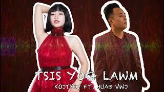 TSIS YOG LAWM - Kojtxiv Xiong | FT. Huab Vwj [Official Audio Prod. by KTX] (Hmong Rap)