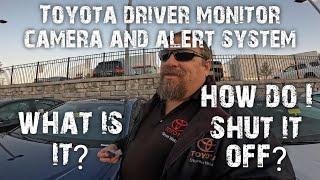 Toyota driver monitor camera and alert . Use and shutting off the alerts