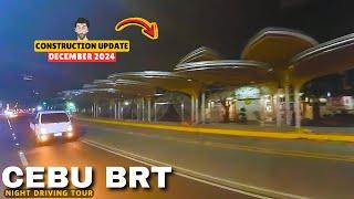 CEBU BRT (BUS RAPID TRANSIT) UPDATEDecember 2024 Night Driving Tour! Construction Projects Update.