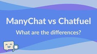 Chatfuel vs ManyChat - What's the difference between these 2 bot building platforms?