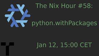 The Nix Hour #58 [python.withPackages]