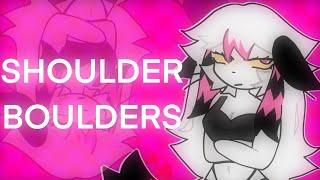 SHOULDER BOULDERS || Animation Meme