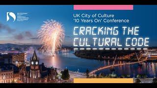 City of Culture 10 Years on 'Cracking the Cultural Code' Conference.