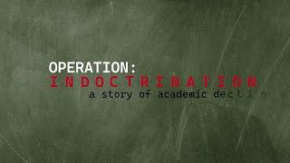 Operation Indoctrination: A story of academic decline