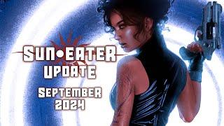 Sun Eater Update | SEPTEMBER 2024