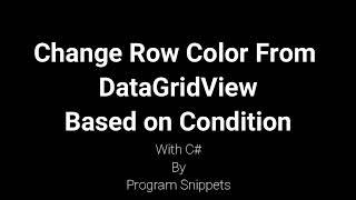 Window Application to change Row Color from DatagridView  depend on condition with C#