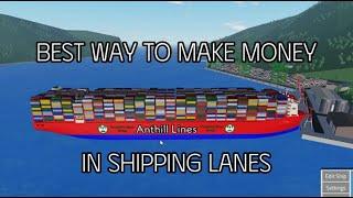 The BEST way to make money in Shipping Lanes in 2024!(Read Description)