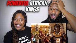 American Couple Reacts "Top 10 Most Powerful African Kings"