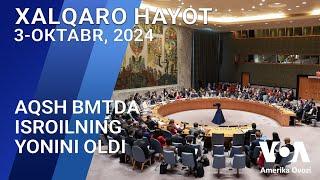 Xalqaro hayot - 3-oktabr, 2024-yil - AQSh BMTda Isroil yonini oldi