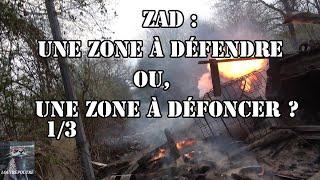 ZAD: AN ZONE TO DEFEND OR, AN ZONE TO DROP? PART 1 VOST