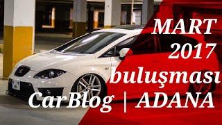 MART 2017 CarBlog | ADANA buluşması