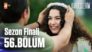 Kardeşlerim 56. Bölüm | Sezon Finali @atvturkiye