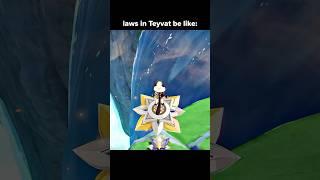 Teyvat definitely doesn't follow Newton's laws, haha.